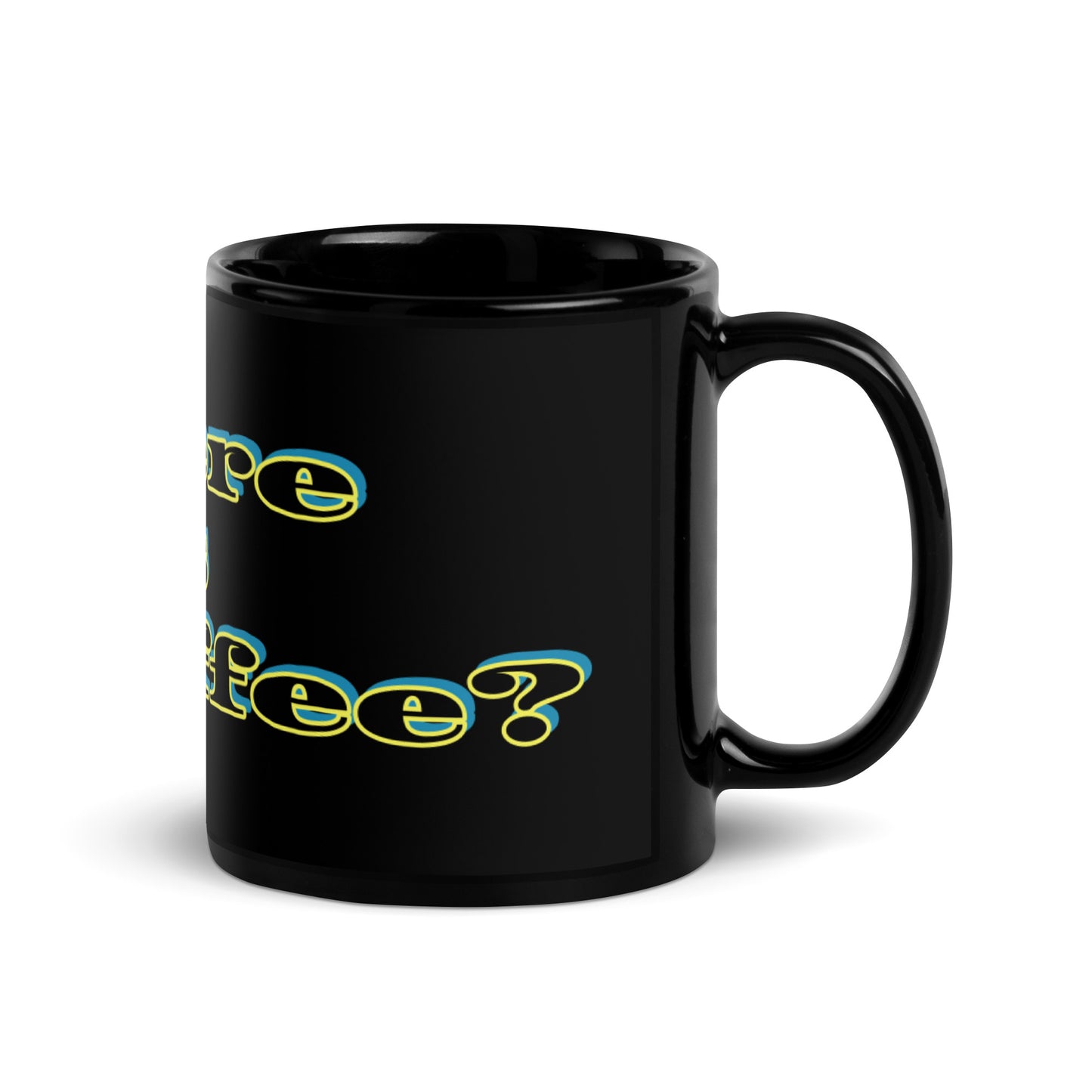 Black Glossy Mug With A Text Print WHERE IS MY COFFEE?