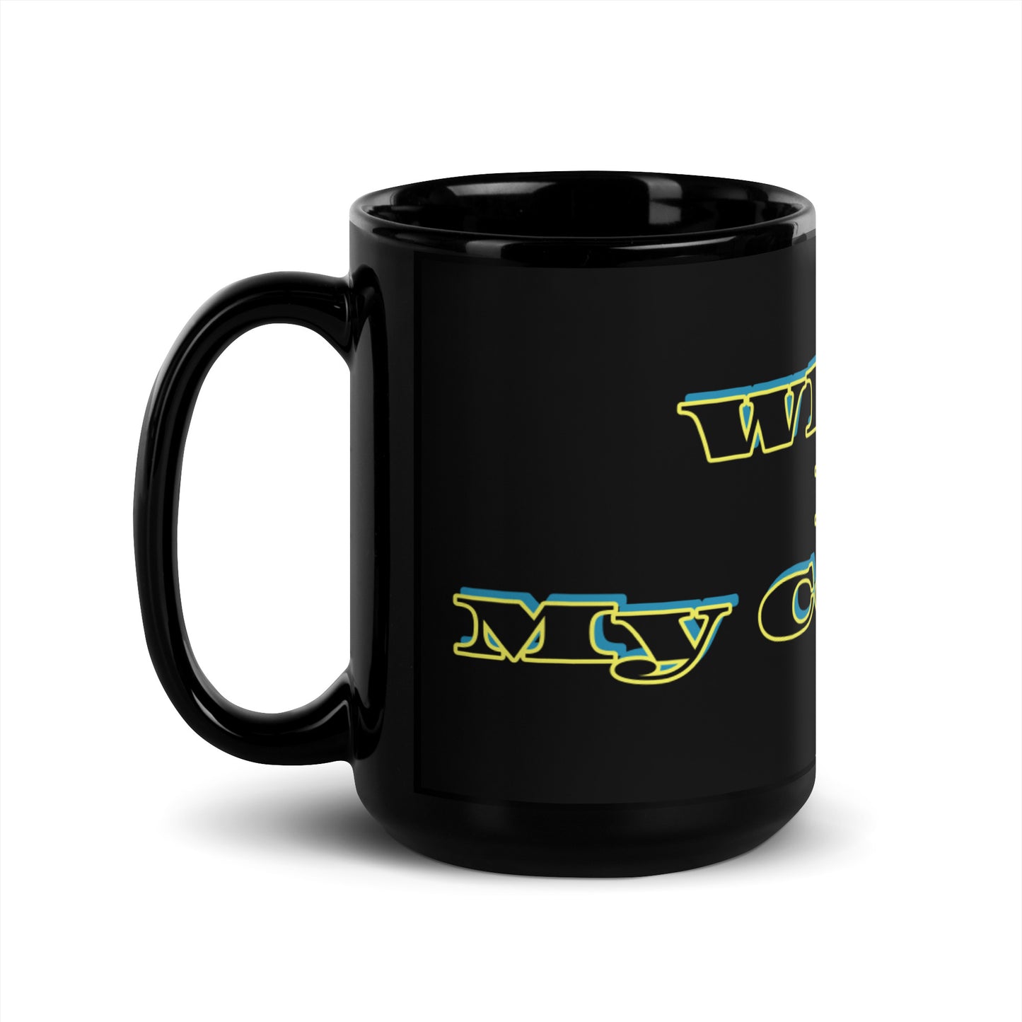 Black Glossy Mug With A Text Print WHERE IS MY COFFEE?