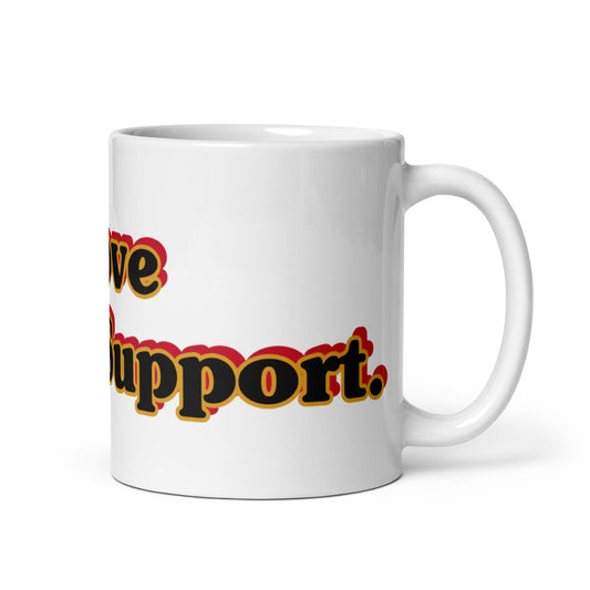 White Glossy Mug With Text I LOVE CARPET SUPPORT.