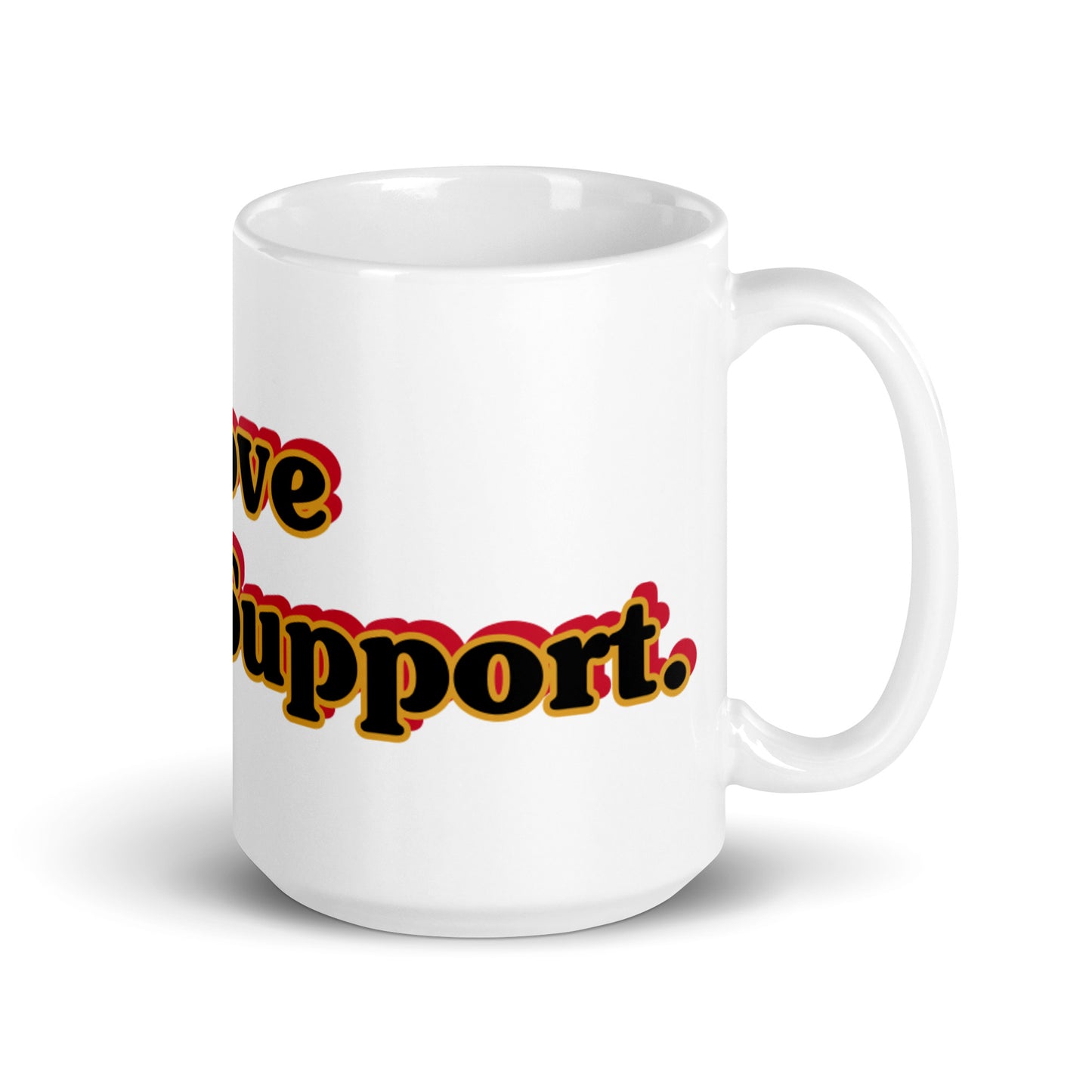 White Glossy Mug With Text I LOVE CARPET SUPPORT.